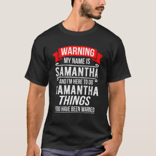 T-shirt Je m'appelle Samantha et je suis là pour faire Sa