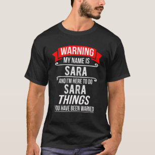 T-shirt Je m'appelle Sara et je suis là pour faire des ch