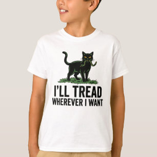 T-shirt Je marcherai où je veux, attitude de chat drôle