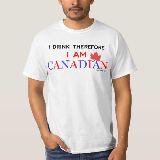 T-shirt Je me bois par conséquent suis canadien (Devant)