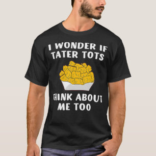 T-shirt Je Me Demande Si Les Tateaux Pensent À Moi Trop Ta