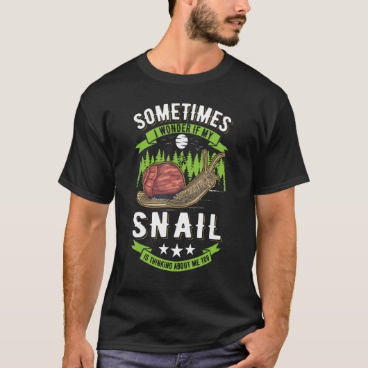 T-shirt Je Me Demande Si Mon Escargot Est En Train De Pens (Devant)