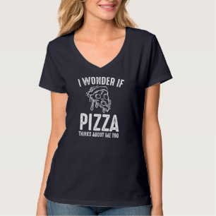 T-shirt Je Me Demande Si Pizza Pense À Moi Drôle Pizza Amo