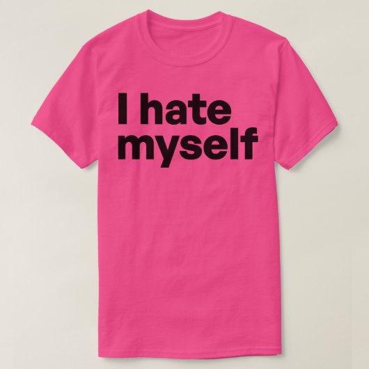 T-shirt Je me déteste (Design devant)