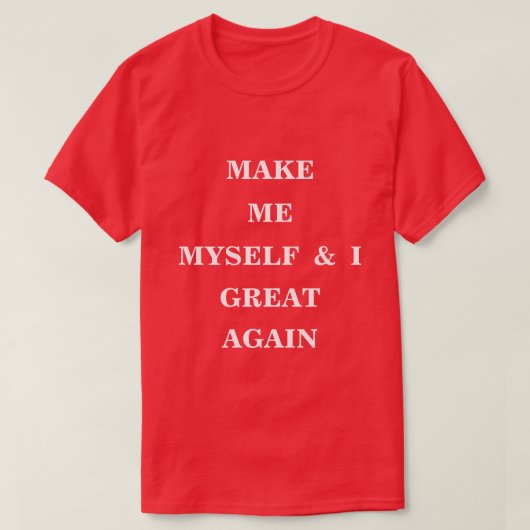 T-shirt Je Me Fais Moi-Même Et Je Me Rends Grand (Design devant)