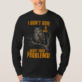 T-shirt Je Me Fiche De Vos Problèmes Drôle De Hibou 