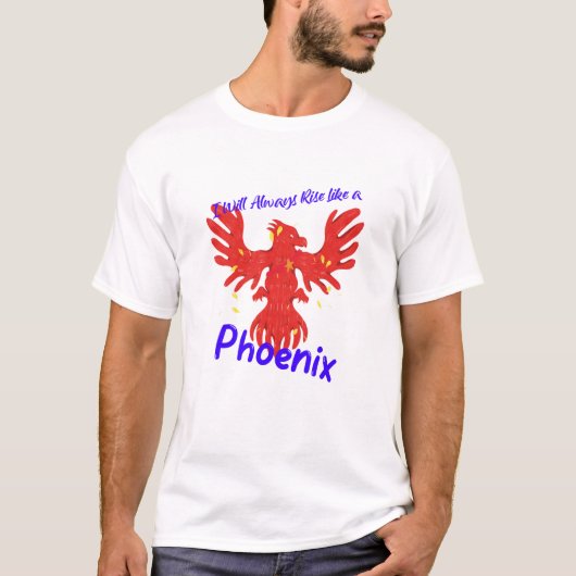 T-shirt Je me lèverai toujours comme un Phoenix (Devant)