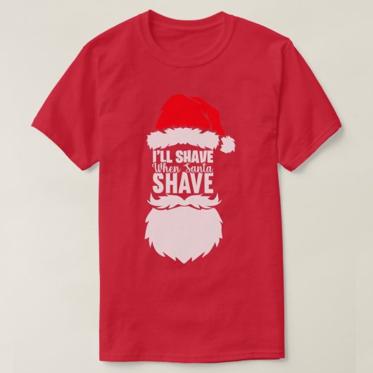 T-shirt Je me raserai quand Père Noël rasage Père Noël bar (Design devant)