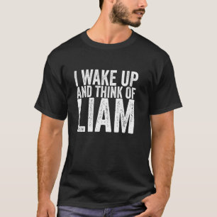 T-shirt Je me réveille et pense à Liam