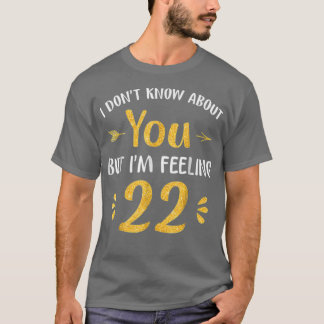 T-shirt Je Me Sens 22 Anniversaire Anniversaire 1