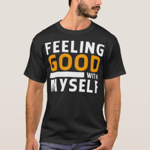 T-shirt Je me sens bien avec moi