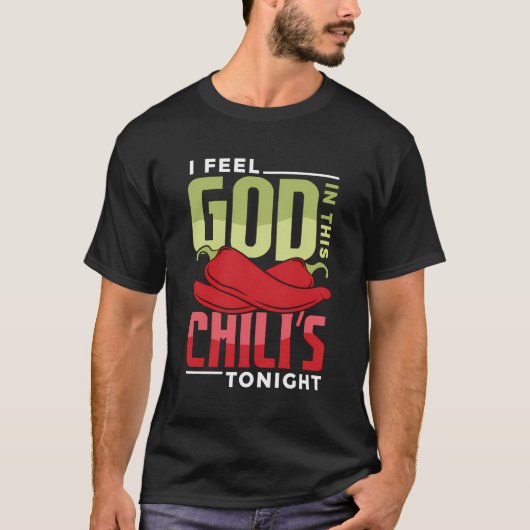T-shirt Je Me Sens Dieu Dans Ce Chilli Ce Soir (Devant)