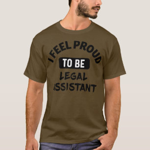 T-shirt Je me sens fier d'être assistant juridique
