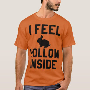 T-shirt Je Me Sens Hollow Dans Le Lapin De Pâques