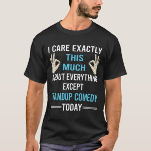 T-shirt Je me soucie de Standup Comédie
