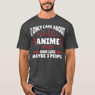 T-shirt Je Me Soucie Seulement De L'Anime Drôle Anime 