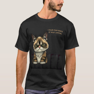 T-shirt Je me suis amusé une fois. C'était affreux