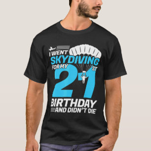 T-shirt Je me suis lancé en parachute pour mon 21e anniver