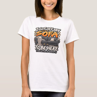T-shirt Je me suis levé de mon canapé pour être ici