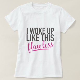 T-shirt Je me suis réveillé comme ça - sans défaut
