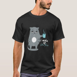 T-shirt Je Me Suis Réveillé Comme Ce Café De Chat Dit :