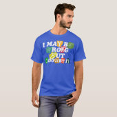 T-shirt Je me trompe peut-être, mais j'en doute (Devant entier)