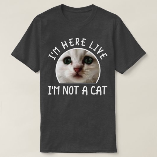 T-shirt Je Me Trouve Ici Live Je Ne Suis Pas Un Chat Avoca (Design devant)