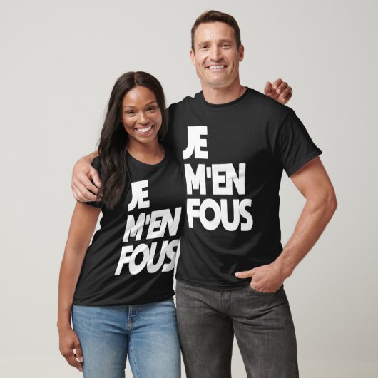 T-shirt Je M'En Fous "Je m'en fiche" en français (Unisexe)