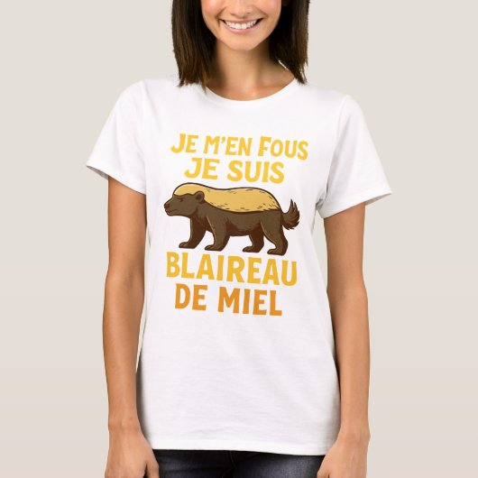 T-shirt Je M'en Fous Je Suis Blaireau De Miel (Devant)
