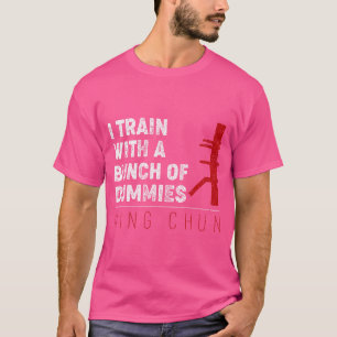 T-shirt Je M'Entraîne Avec Un Groupe De Dummies Drôle Wing