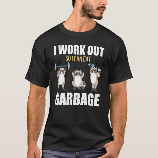 T-shirt Je M'Entraîne Pour Que Je Peux Manger Des Garbage  (Devant)