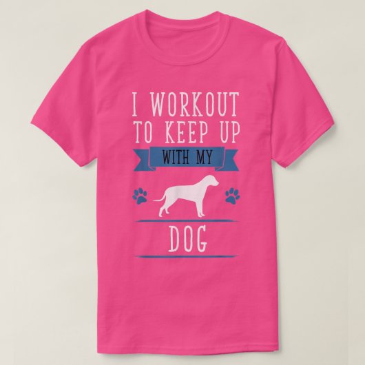 T-shirt Je m'entraîne pour rester en forme avec mon chien  (Design devant)