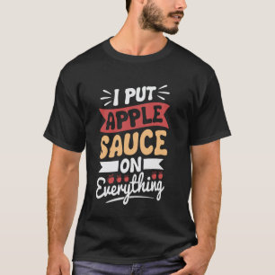 T-shirt Je mets de la compote de pommes sur tout