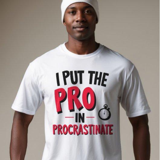 T-shirt Je mets le "Pro" dans Procrastinate