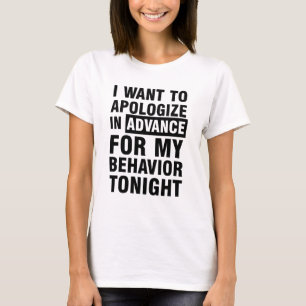 T-shirt Je m'excuse à l'avance de mon comportement ce soi