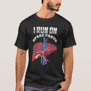 T-shirt Je M'Exécute Sur Pièces De Rechange Maladie Foie T