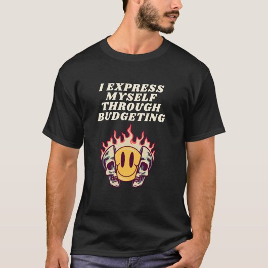 T-shirt Je m'exprime à travers la budgétisation (Devant)