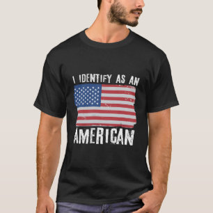 T-shirt Je M'Identifie Comme Un Américain Fier Américain A