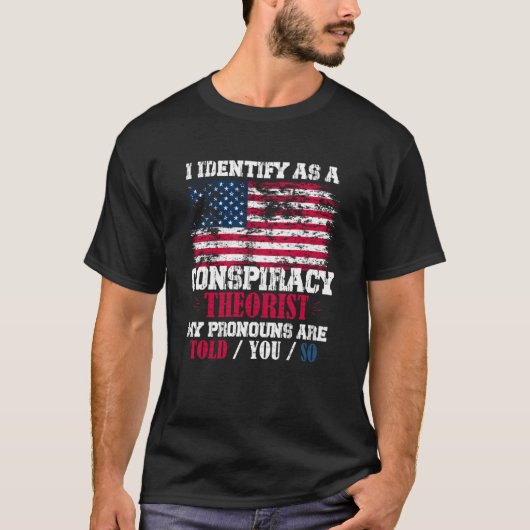 T-shirt Je m'identifie comme un théoricien de la conspirat (Devant)