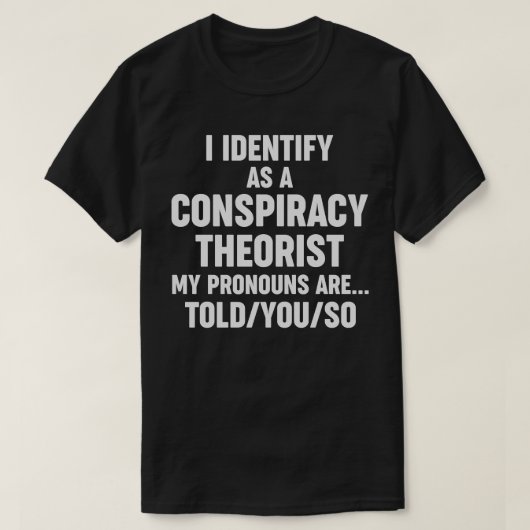 T-shirt Je M'Identifie Comme Un Théoriste Conspirationnist (Design devant)