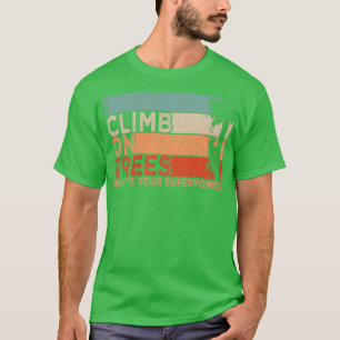 T-shirt Je Monte Sur Les Arbres1