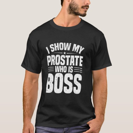 T-shirt Je montre la prostate qui bosse (Devant)