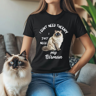 T-shirt Je n’ai pas besoin de thérapie Birman