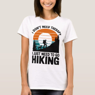 T-shirt Je n’ai pas besoin de thérapie Je dois juste aller