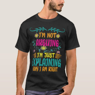 T-shirt Je n'affirme pas que j'explique juste pourquoi j'a
