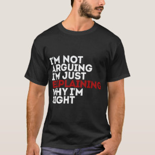 T-shirt Je n'affirme pas que j'explique juste pourquoi j'a