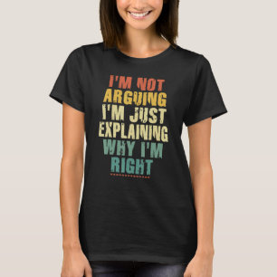 T-shirt Je n'affirme pas que j'explique juste pourquoi j'a