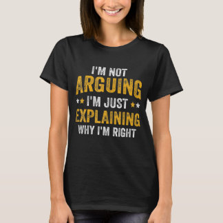 T-shirt Je n'affirme pas que j'explique juste pourquoi j'a