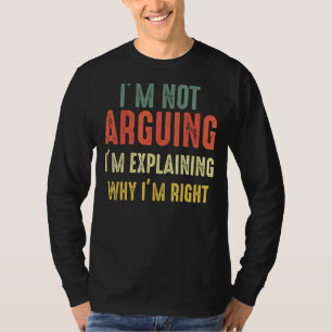 T-shirt Je n'affirme pas que j'explique juste pourquoi j'a