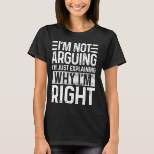T-shirt Je n'affirme pas que j'explique juste pourquoi j'a